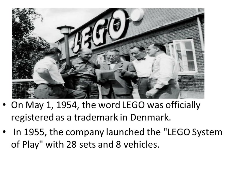 On May 1, 1954, the word LEGO was officially registered as a trademark in